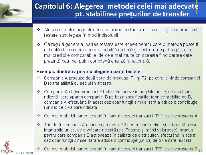 Capitolul 6: Alegerea metodei celei mai adecvate pt. stabilirea prețurilor de transfer v Alegerea