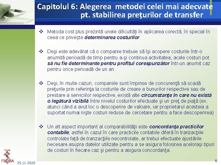 Capitolul 6: Alegerea metodei celei mai adecvate pt. stabilirea prețurilor de transfer v Metoda