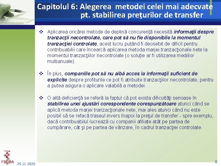 Capitolul 6: Alegerea metodei celei mai adecvate pt. stabilirea prețurilor de transfer v Aplicarea