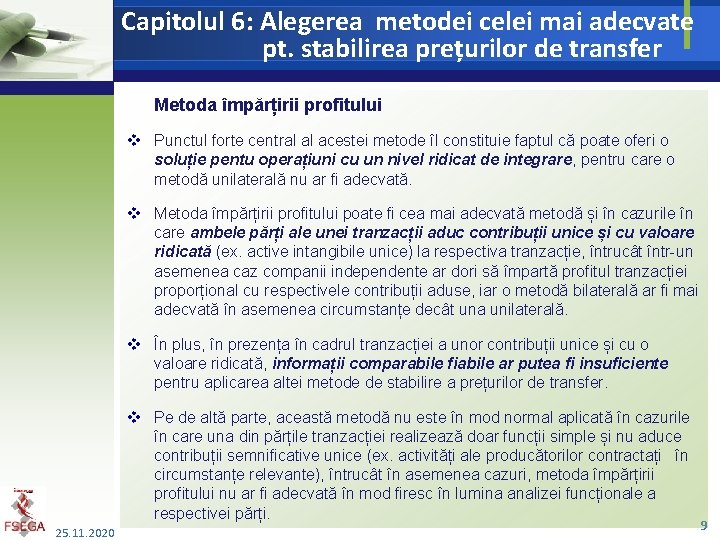 Capitolul 6: Alegerea metodei celei mai adecvate pt. stabilirea prețurilor de transfer Metoda împărțirii