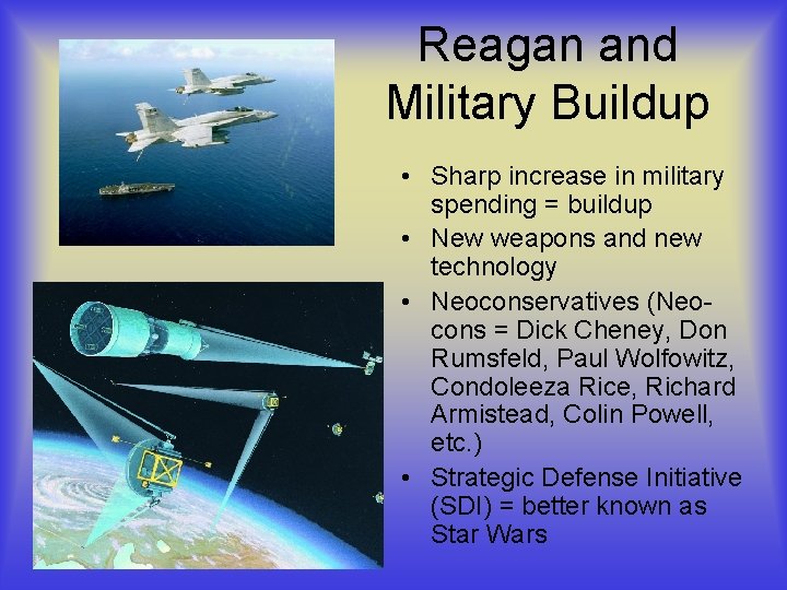 Reagan and Military Buildup • Sharp increase in military spending = buildup • New