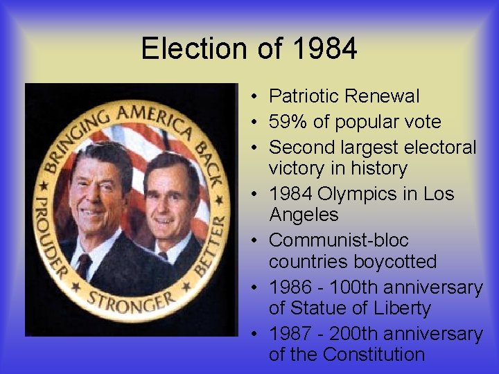 Election of 1984 • Patriotic Renewal • 59% of popular vote • Second largest