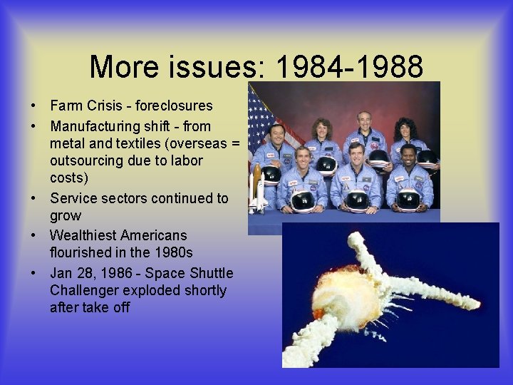More issues: 1984 -1988 • Farm Crisis - foreclosures • Manufacturing shift - from