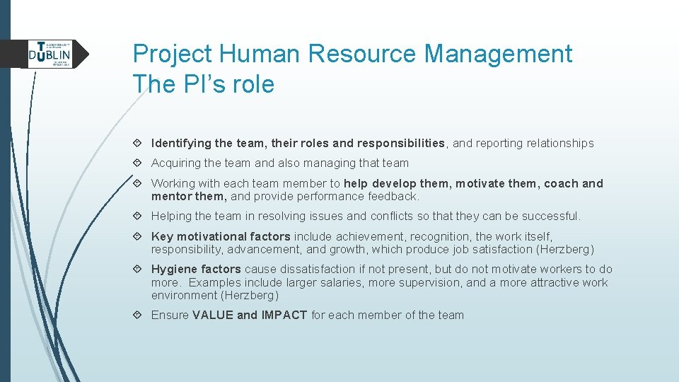 Project Human Resource Management The PI’s role Identifying the team, their roles and responsibilities,