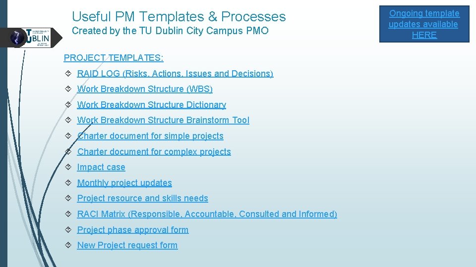 Useful PM Templates & Processes Created by the TU Dublin City Campus PMO PROJECT