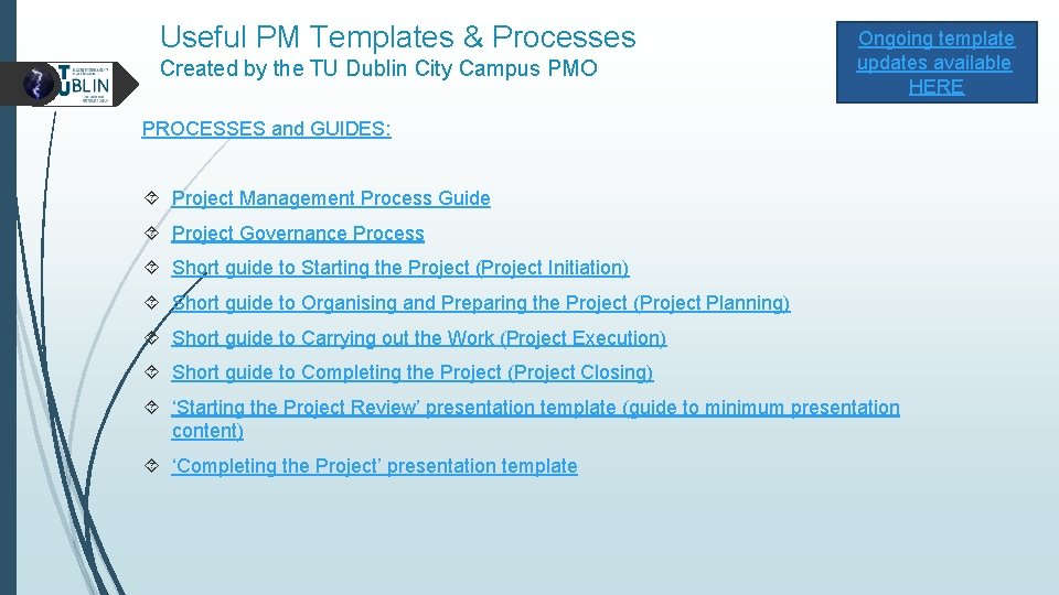 Useful PM Templates & Processes Created by the TU Dublin City Campus PMO Ongoing