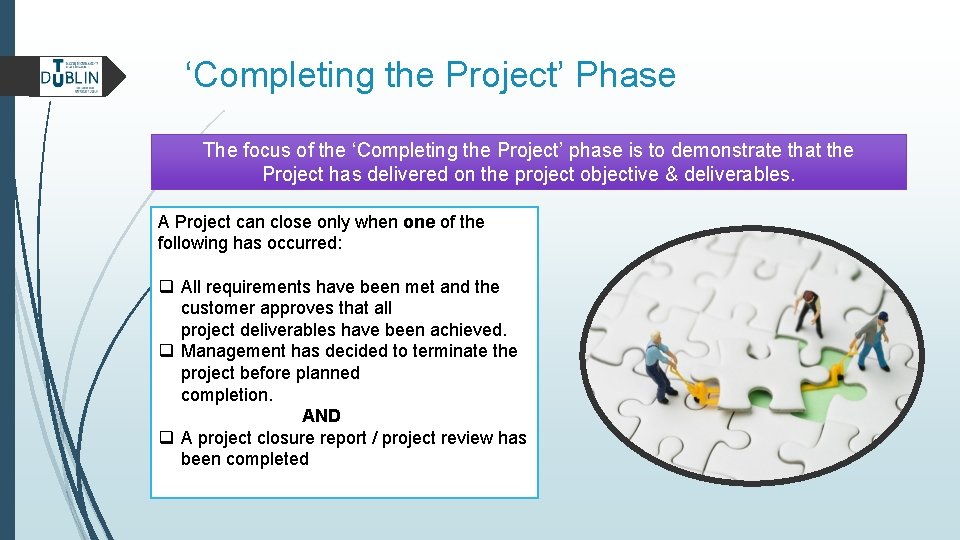 ‘Completing the Project’ Phase The focus of the ‘Completing the Project’ phase is to