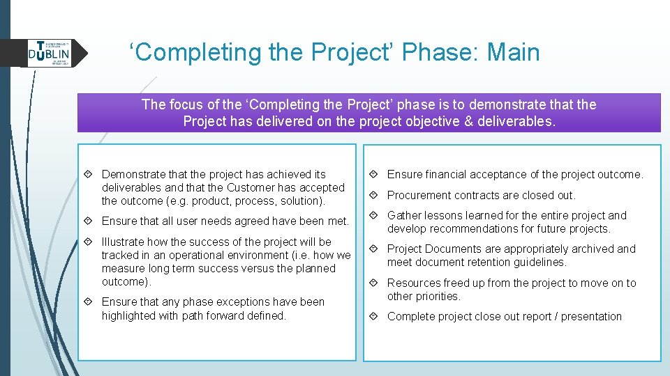 ‘Completing the Project’ Phase: Main The focus of the ‘Completing the Project’ phase is
