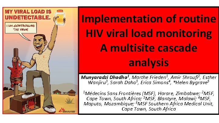 Implementation of routine HIV viral load monitoring A multisite cascade analysis Munyaradzi Dhodho 1,