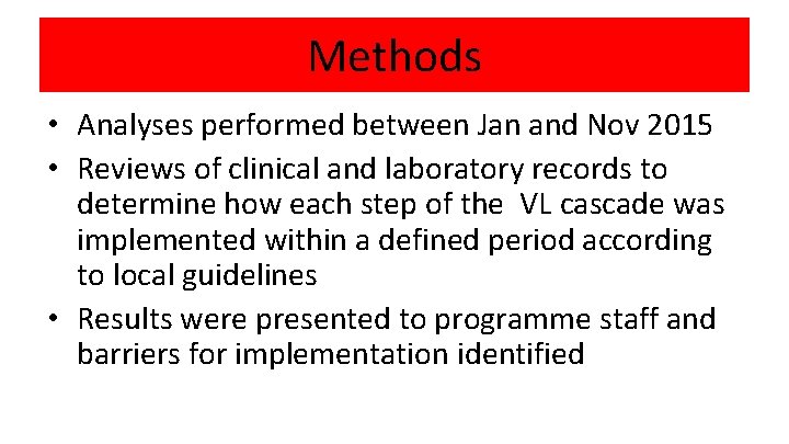 Methods • Analyses performed between Jan and Nov 2015 • Reviews of clinical and