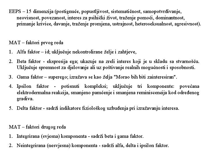 EEPS – 15 dimenzija (postignuće, popustljivost, sistematičnost, samopotvrđivanje, neovisnost, povezanost, interes za psihički život, EEPS – 15 dimenzija (postignuće, popustljivost, sistematičnost, samopotvrđivanje, neovisnost, povezanost, interes za psihički život,