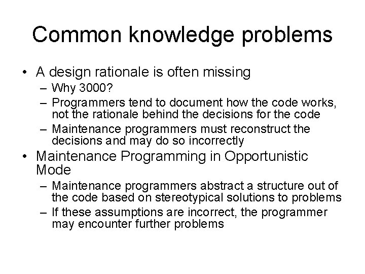 Common knowledge problems • A design rationale is often missing – Why 3000? –