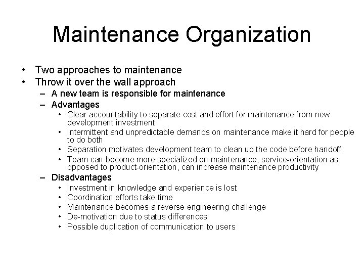 Maintenance Organization • Two approaches to maintenance • Throw it over the wall approach