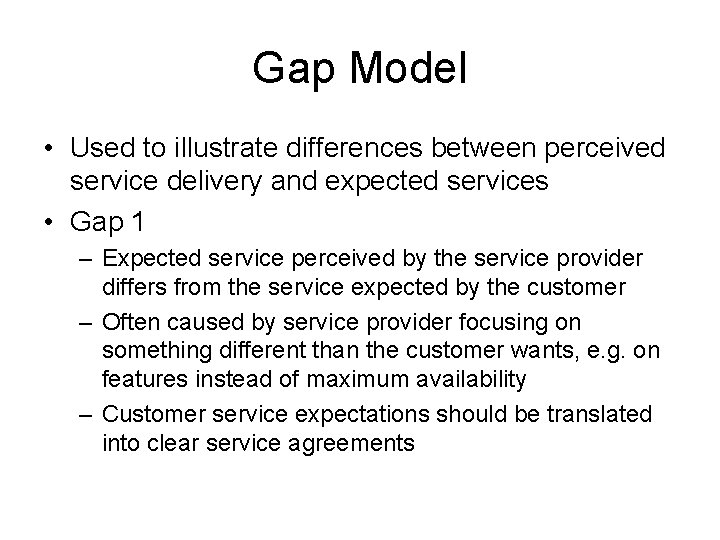 Gap Model • Used to illustrate differences between perceived service delivery and expected services