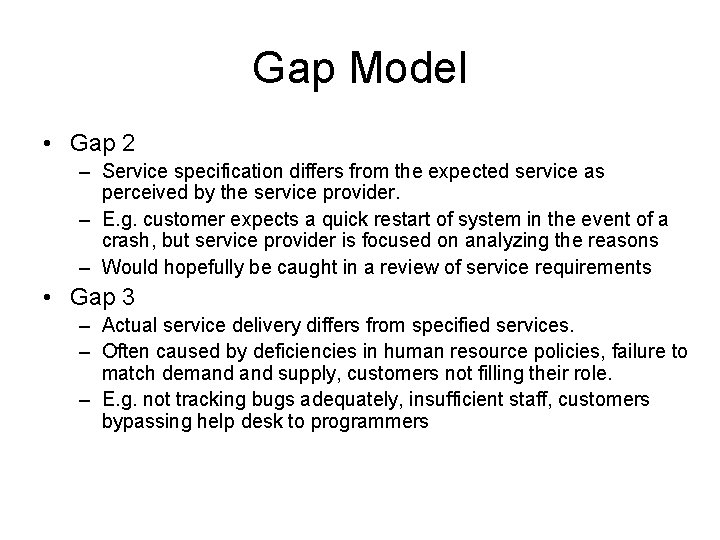Gap Model • Gap 2 – Service specification differs from the expected service as