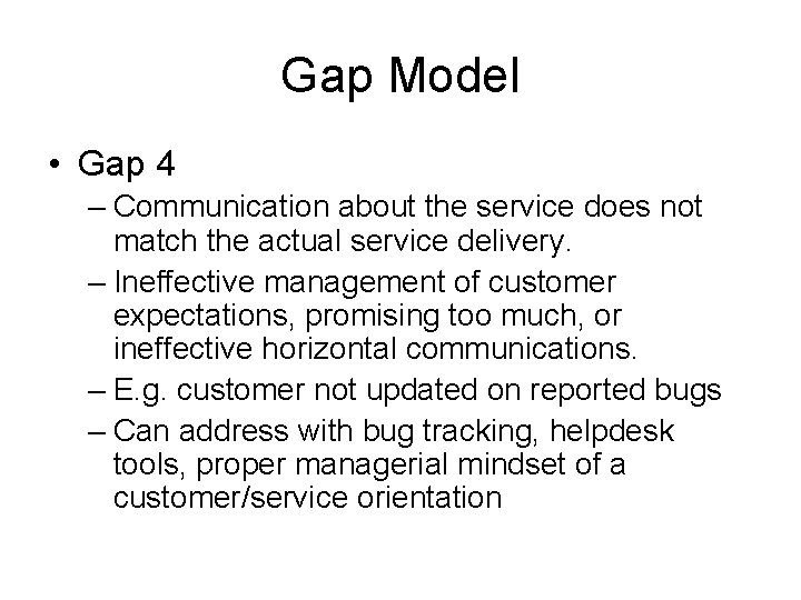 Gap Model • Gap 4 – Communication about the service does not match the