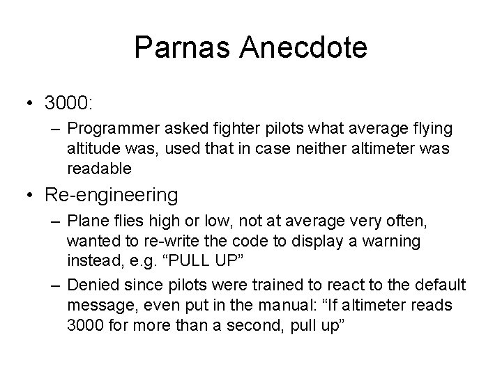 Parnas Anecdote • 3000: – Programmer asked fighter pilots what average flying altitude was,