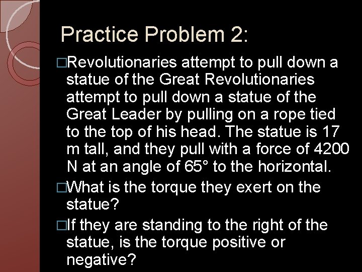 Practice Problem 2: �Revolutionaries attempt to pull down a statue of the Great Leader Practice Problem 2: �Revolutionaries attempt to pull down a statue of the Great Leader
