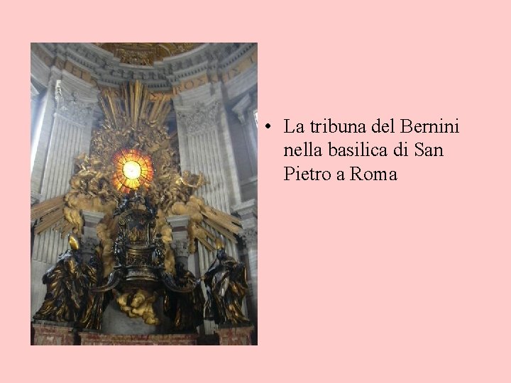  • La tribuna del Bernini nella basilica di San Pietro a Roma 