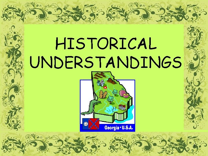 HISTORICAL UNDERSTANDINGS 1 