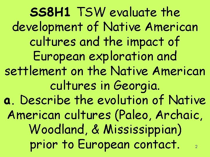 SS 8 H 1 TSW evaluate the development of Native American cultures and the