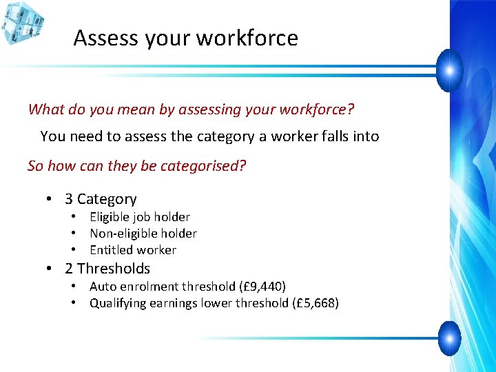Assess your workforce What do you mean by assessing your workforce? You need to