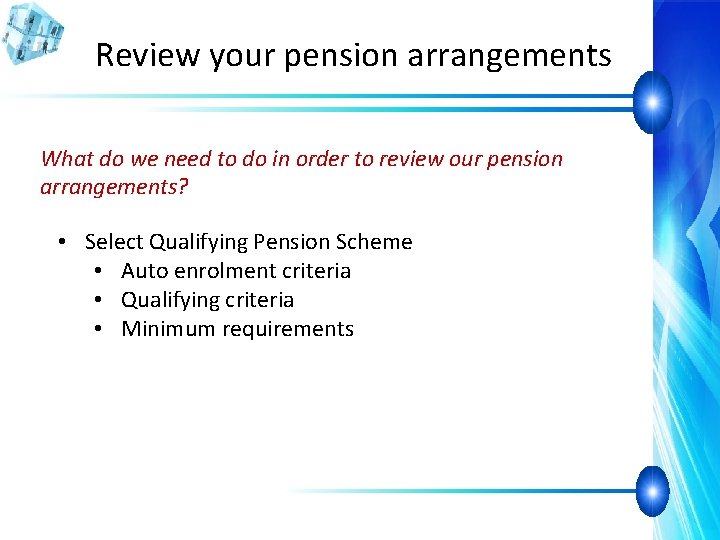 Review your pension arrangements What do we need to do in order to review