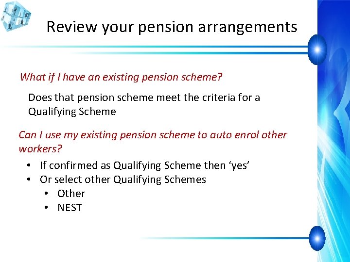 Review your pension arrangements What if I have an existing pension scheme? Does that