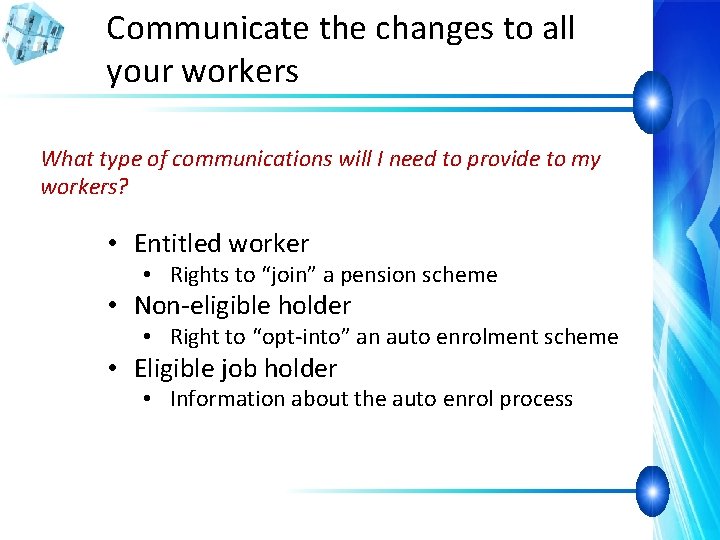 Communicate the changes to all your workers What type of communications will I need