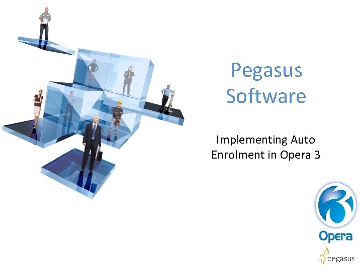 Pegasus Software Implementing Auto Enrolment in Opera 3 