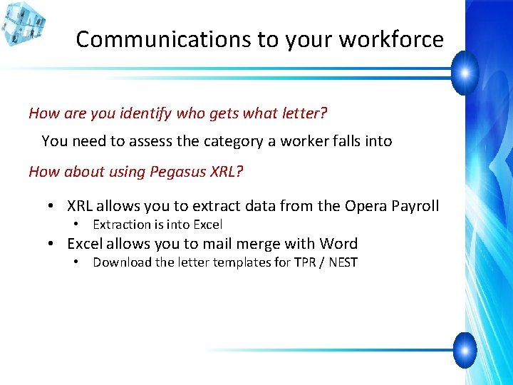 Communications to your workforce How are you identify who gets what letter? You need