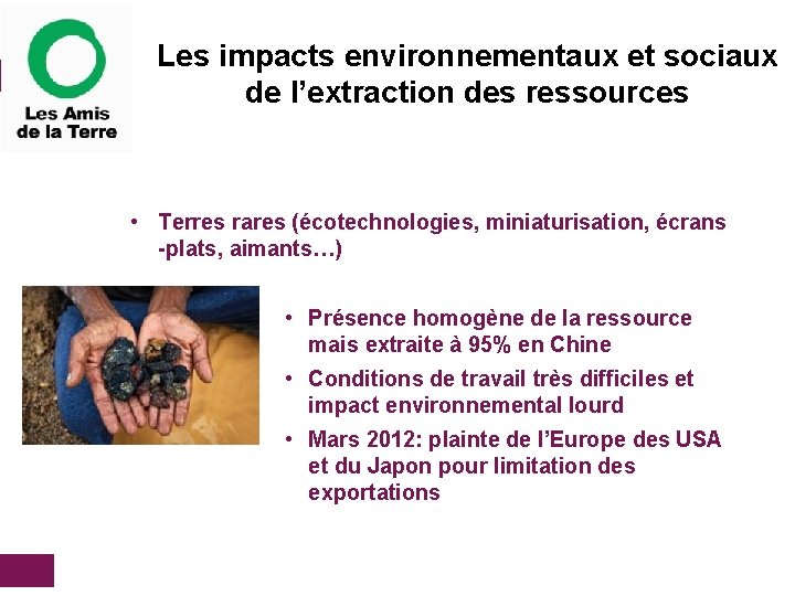 Les impacts environnementaux et sociaux de l’extraction des ressources • Terres rares (écotechnologies, miniaturisation,