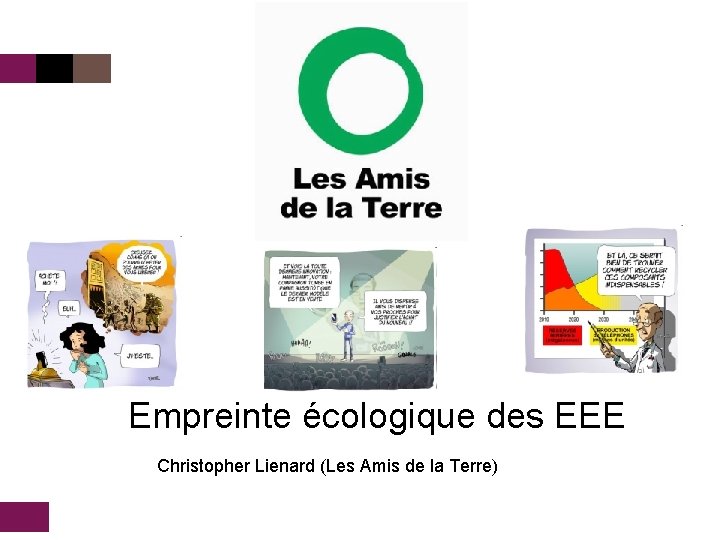 Empreinte écologique des EEE Christopher Lienard (Les Amis de la Terre) 