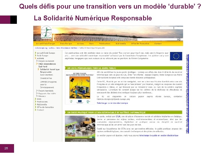Quels défis pour une transition vers un modèle ‘durable’ ? http: //enda-europe. org/solidarite-numerique-responsable La