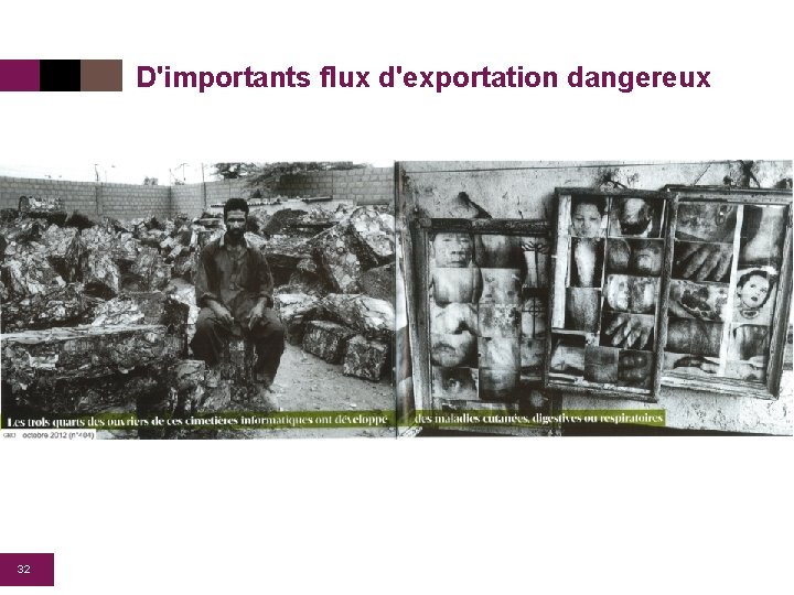 D'importants flux d'exportation dangereux 32 