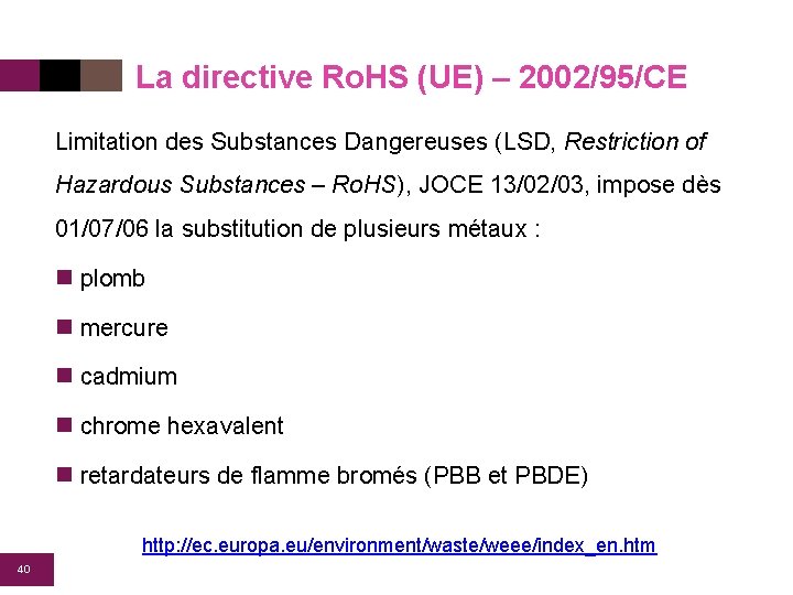 La directive Ro. HS (UE) – 2002/95/CE Limitation des Substances Dangereuses (LSD, Restriction of