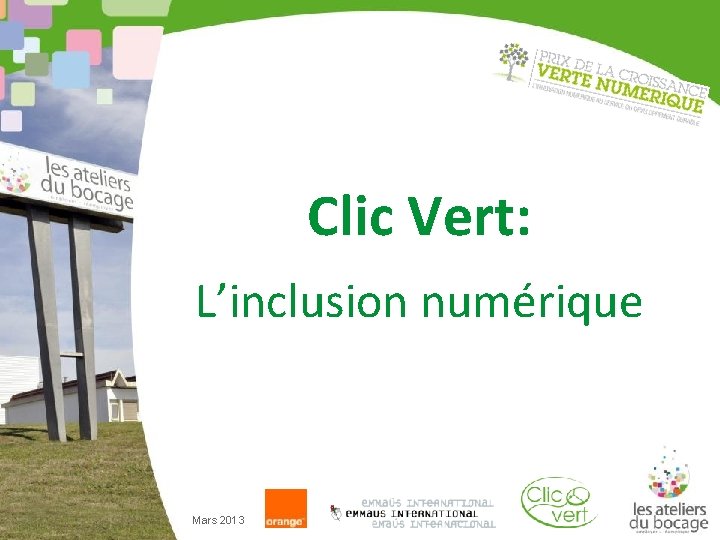 Clic Vert: L’inclusion numérique Mars 2013 