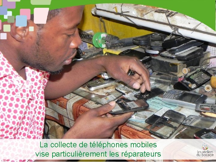 La collecte de téléphones mobiles vise particulièrement les réparateurs 