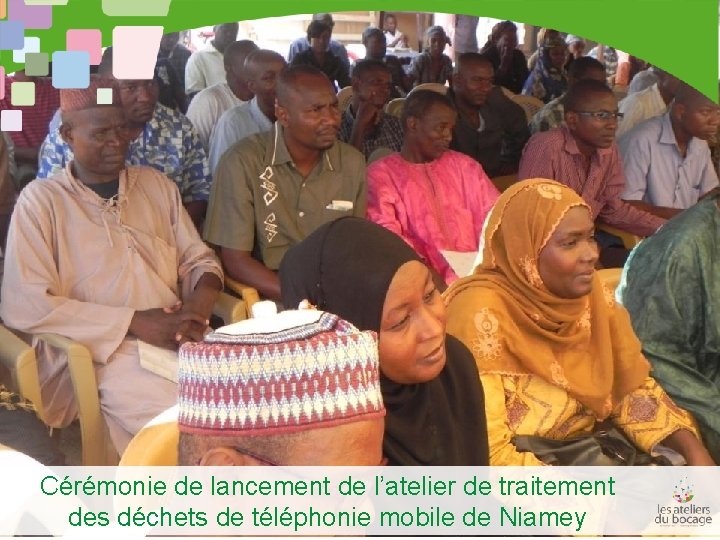 Cérémonie de lancement de l’atelier de traitement des déchets de téléphonie mobile de Niamey