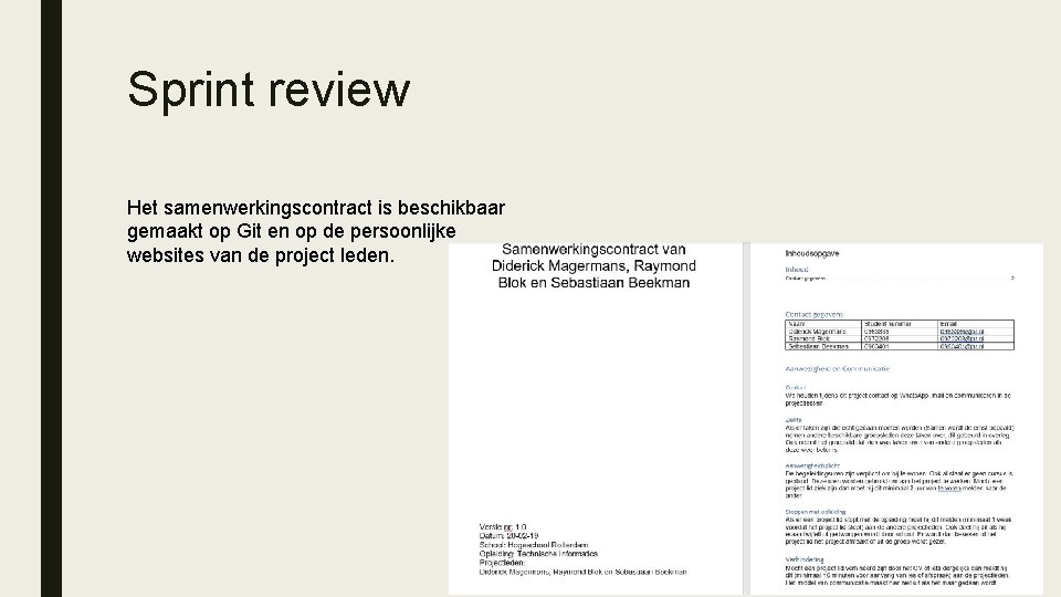 Sprint review Het samenwerkingscontract is beschikbaar gemaakt op Git en op de persoonlijke websites