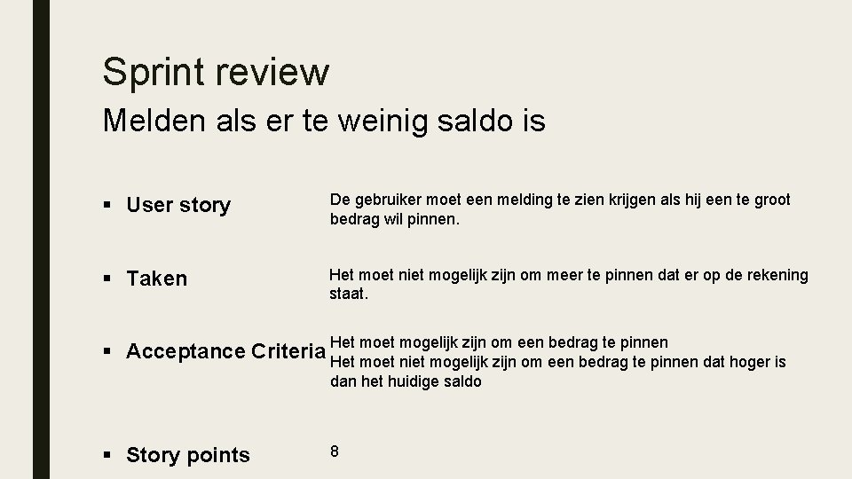 Sprint review Melden als er te weinig saldo is § User story De gebruiker Sprint review Melden als er te weinig saldo is § User story De gebruiker