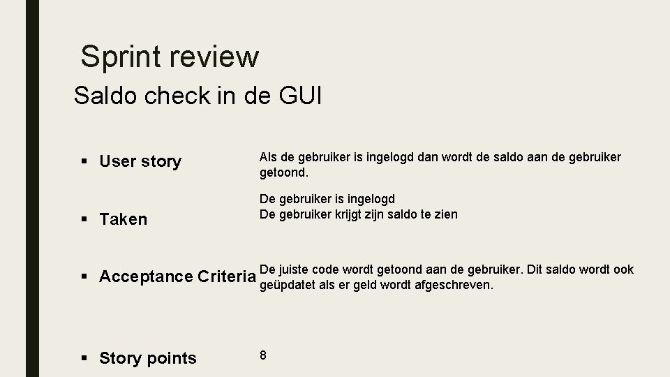 Sprint review Saldo check in de GUI § User story § Taken Als de Sprint review Saldo check in de GUI § User story § Taken Als de