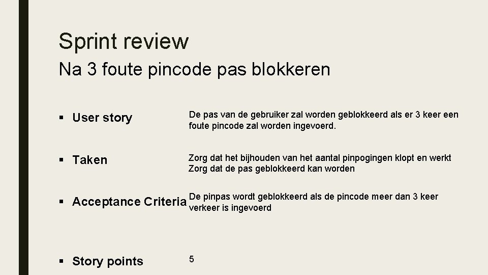 Sprint review Na 3 foute pincode pas blokkeren § User story De pas van