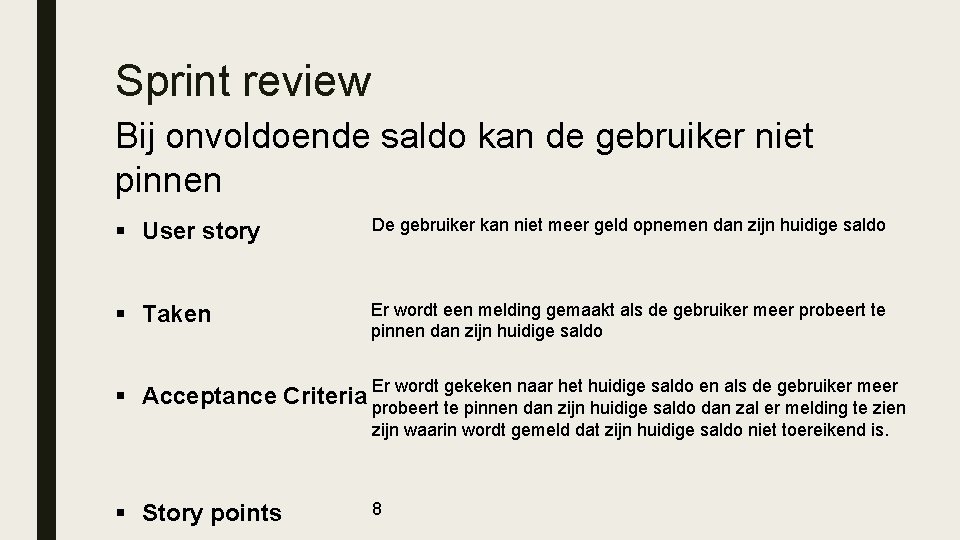 Sprint review Bij onvoldoende saldo kan de gebruiker niet pinnen § User story De Sprint review Bij onvoldoende saldo kan de gebruiker niet pinnen § User story De