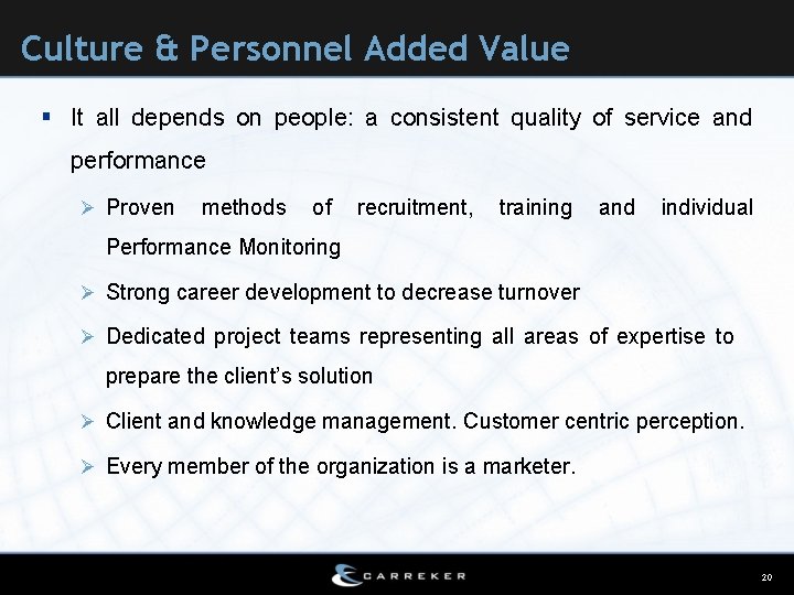 Culture & Personnel Added Value § It all depends on people: a consistent quality