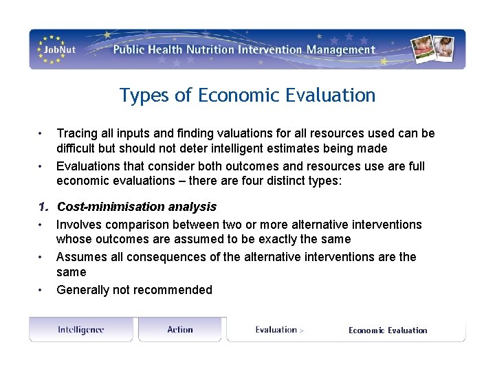 Types of Economic Evaluation • • Tracing all inputs and finding valuations for all