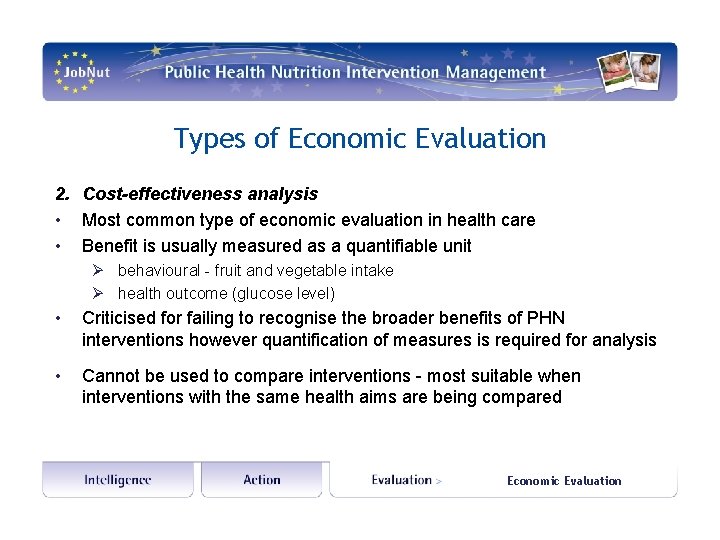 Types of Economic Evaluation 2. Cost-effectiveness analysis • Most common type of economic evaluation