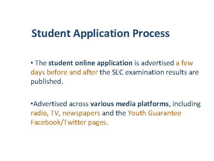 Student Application Process • The student online application is advertised a few days before