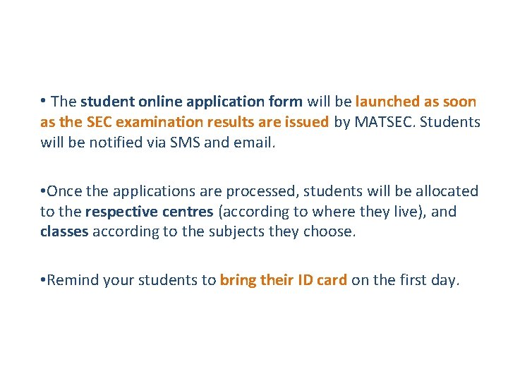  • The student online application form will be launched as soon as the