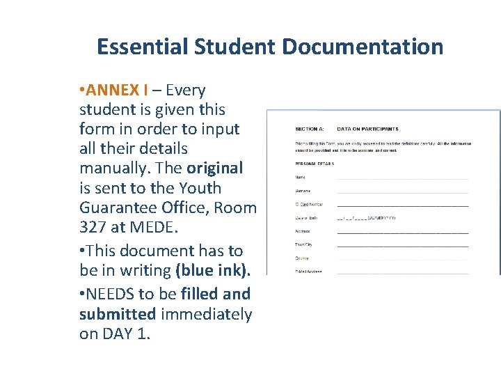 Essential Student Documentation • ANNEX I – Every student is given this form in
